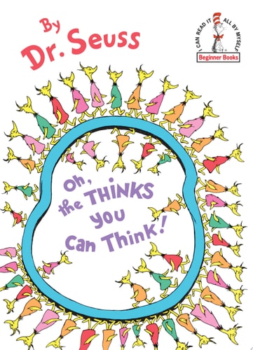 Oh, the Thinks You Can Think!