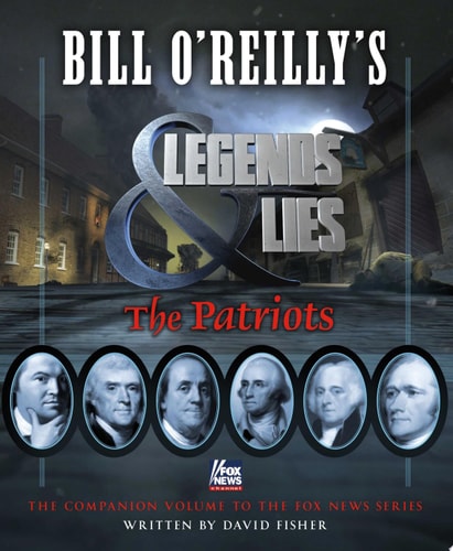 Bill O'Reilly's Legends and Lies: The Patriots: The Patriots