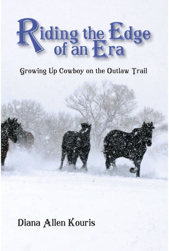 Riding the Edge of an Era: Growing Up Cowboy on the Outlaw Trail