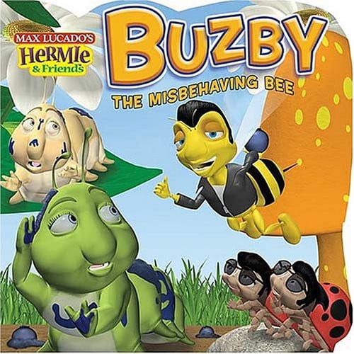 Buzby the Misbehaving Bee (Max Lucado's Hermie & Friends)