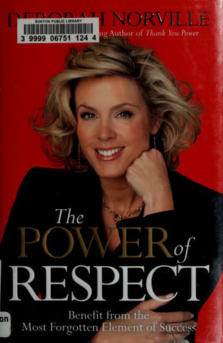 The Power of Respect: Benefit from the Most Forgotten Element of Success