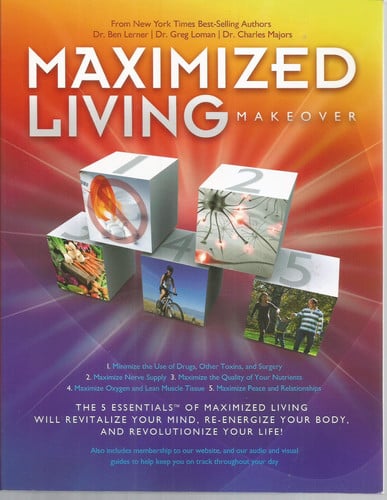 Maximized Living Makeover: The 5 Essentials of Maximized Living Will Revitalize Your Mind, Re-energize Your Body, and Revolutionize Your Life! (Updated Second Edition)