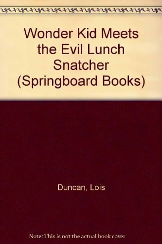 Wonder Kid Meets the Evil Lunch Snatcher (Springboard Books)