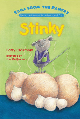 Stinky: Little Life Lessons from Mom And Dad (Tails from the Pantry)