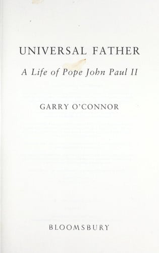 Universal Father: A Life of Pope John Paul II
