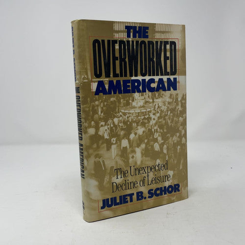 The Overworked American: The Unexpected Decline Of Leisure