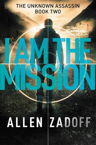 I Am the Mission (The Unknown Assassin (2))