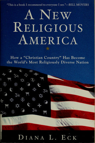 A New Religious America: How a "Christian Country" Has Become the World's Most Religiously Diverse Nation