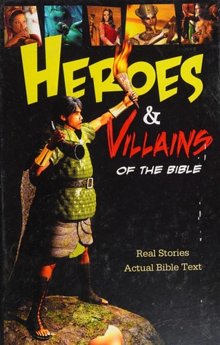 Heroes and Villains of the Bible