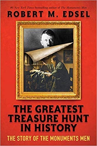 The Greatest Treasure Hunt in History The Story of the Monuments Men