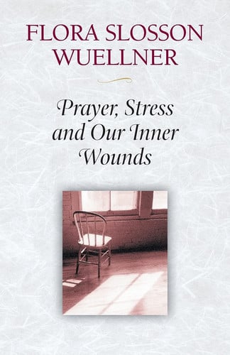 Prayer, Stress, and Our Inner Wounds