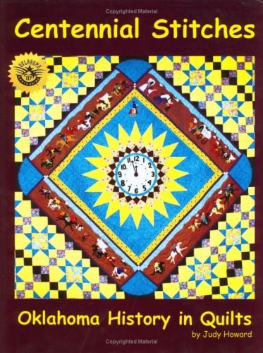 Centennial Stitches Oklahoma History in Quilts