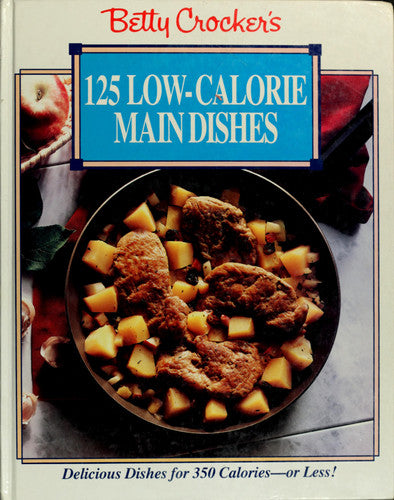 Betty Crocker's 125 Low-Calorie Main Dishes