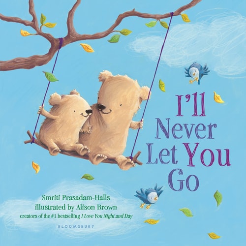 I'll Never Let You Go (padded board book)