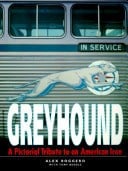 Greyhound: A Pictorial Tribute to an American Icon