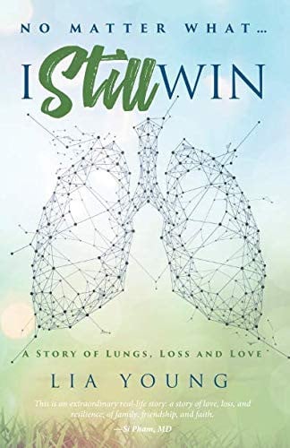 No Matter What ...I Still Win: A Story of Lungs, Loss and Love