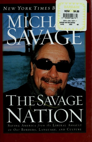 The Savage Nation: Saving America from the Liberal Assault on Our Borders, Language and Culture