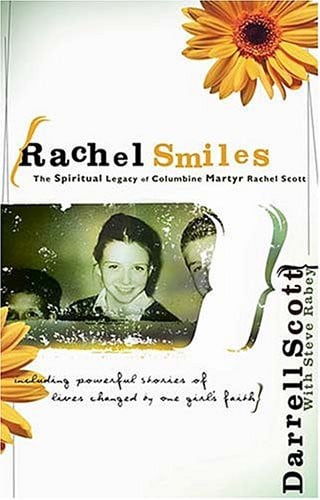 Rachel Smiles: The Spiritrual Legacy of Columbine Martyr Rachel Scott