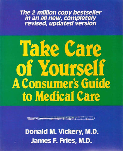 Take Care of Yourself: A Consumer's Guide to Medical Care