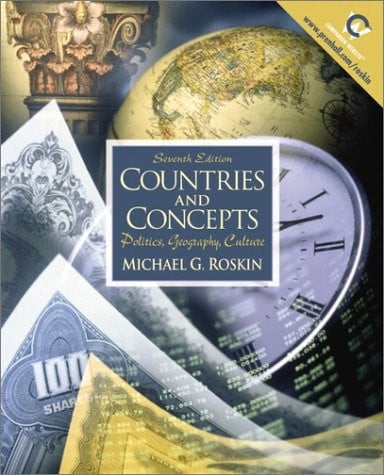 Countries and Concepts: Politics, Geography, Culture (7th Edition)