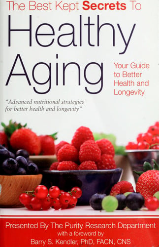 The Best Kept Secrets to Healthy Aging