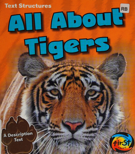 All About Tigers: A Description Text (Heinemann First Library: Text Structures)