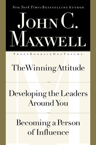 The Winning Attitude Developing the Leaders Around You ; Becoming a Person of Influence