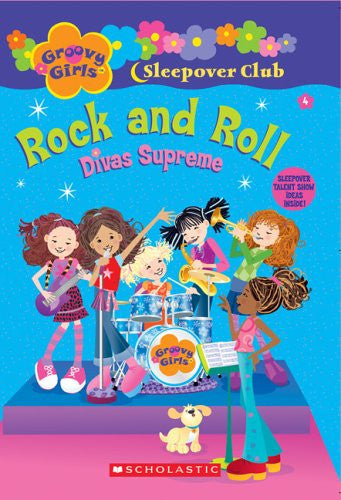 Groovy Girls Sleepover Club #4:: Rock and Roll: Divas Supreme