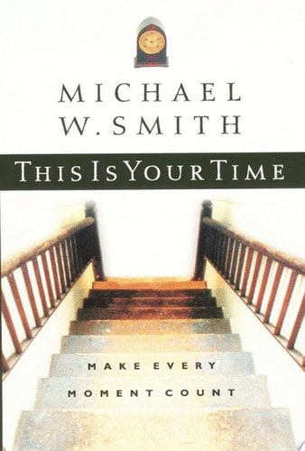 This Is Your Time :Make Every Moment Count