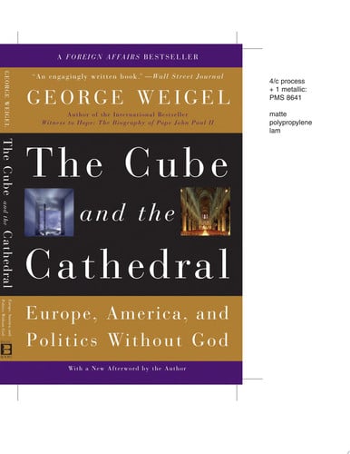 The Cube and the Cathedral: Europe, America, and Politics Without God