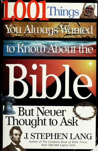 1,001 Things You Always Wanted to Know about the Bible, But Never Thought to Ask