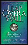 Leap over a Wall: Earthy Spirituality for Everday Christians