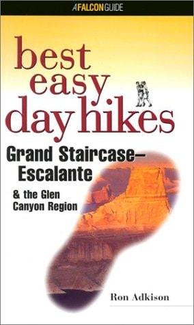 Best Easy Day Hikes: Grand Staircase-Escalante & the Glen Canyon Region (Best Easy Day Hikes Series)