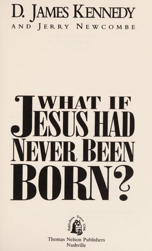 What if Jesus Had Never Been Born?