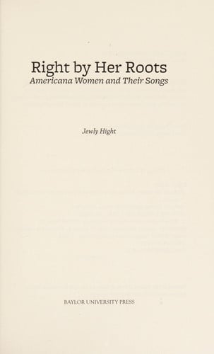 Right by Her Roots: Americana Women and Their Songs