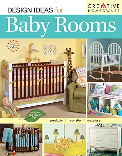 Design Ideas for Baby Rooms (Creative Homeowner)