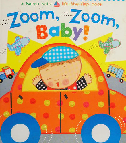 Zoom, Zoom, Baby!: A Karen Katz Lift-the-Flap Book (Karen Katz Lift-The-Flap Books)