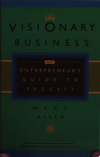 Visionary Business: An Entrepreneur's Guide to Success