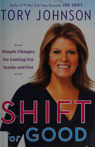 Shift for Good: Simple Changes for Lasting Joy Inside and Out
