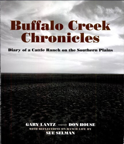 BUFFALO CREEK CHRONICLES: DIARY OF A CATTLE RANGE ON THE SOUTHERN PLAINS