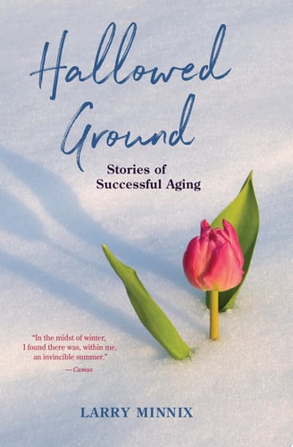 Hallowed Ground: Stories of Successful Aging
