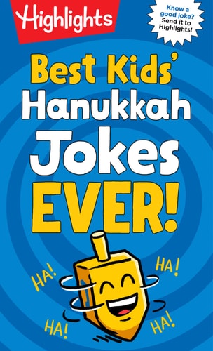 Best Kids' Hanukkah Jokes Ever!: Over 500 Hilarious Jokes for Hanukkah and Jewish Holidays, Fun-Filled Holiday-Themed Joke Book for Kids 6-12 (Highlights Joke Books)