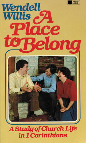 A Place to Belong: A Study of Church Life in 1 Corinthians