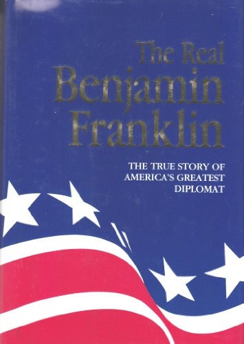 The Real Benjamin Franklin