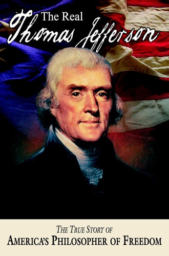 The Real Thomas Jefferson (American Classic Series)