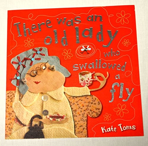There was an Old Lady who Swallowed a Fly