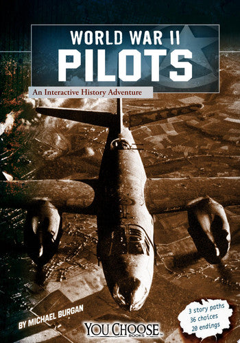 World War II Pilots An Interactive History Adventure