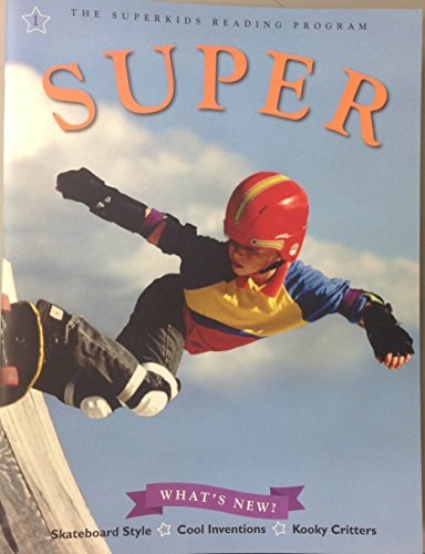 The SuperKids Reading Program - SUPER #1 - WHAT'S NEW?