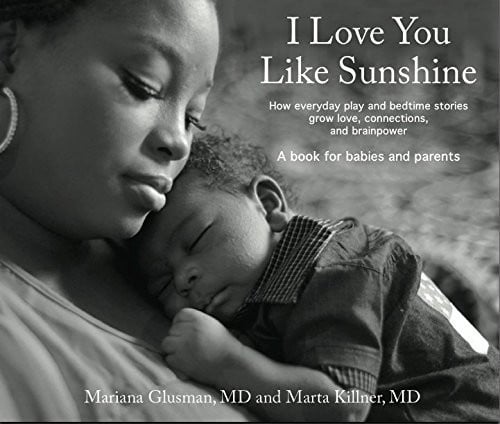 I Love You Like Sunshine: How Everyday Play and Bedtime Stories Grow Love, Connections, and Brainpower