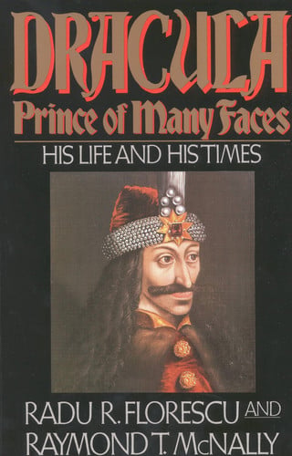 Dracula, Prince of Many Faces His Life and His Times